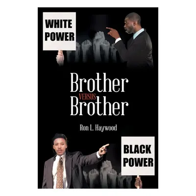 "Brother Versus Brother" - "" ("Haywood Ron L.")