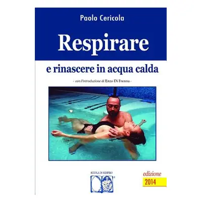 "Respirare e rinascere in acqua calda" - "" ("Cericola Paolo")