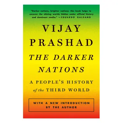 "The Darker Nations: A People's History of the Third World" - "" ("Prashad Vijay")