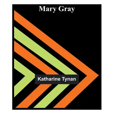 "Mary Gray" - "" ("Tynan Katharine")