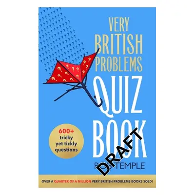 The Very British Problems Quiz Book (Temple Rob)