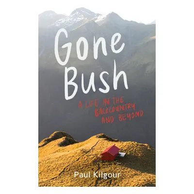 "Gone Bush" - "" ("Kilgour Paul")