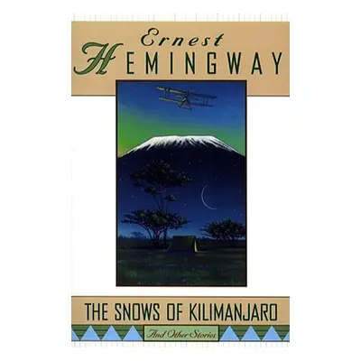 "The Snows of Kilimanjaro and Other Stories" - "" ("Hemingway Ernest")