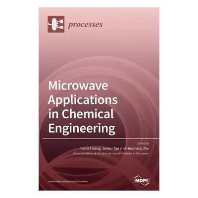 "Microwave Applications in Chemical Engineering" - "" ("Huang Kama")