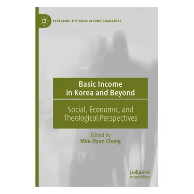 "Basic Income in Korea and Beyond: Social, Economic, and Theological Perspectives" - "" ("Chung 