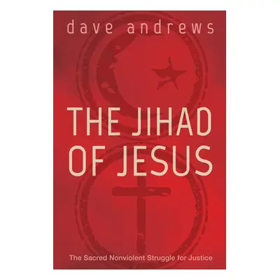 "The Jihad of Jesus" - "" ("Andrews Dave")