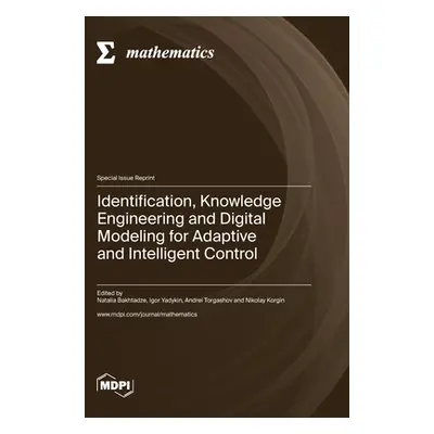 "Identification, Knowledge Engineering and Digital Modeling for Adaptive and Intelligent Control