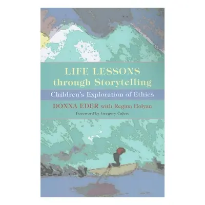 "Life Lessons Through Storytelling: Children's Exploration of Ethics" - "" ("Eder Donna")