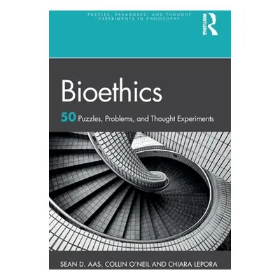 "Bioethics: 50 Puzzles, Problems, and Thought Experiments" - "" ("Aas Sean D.")