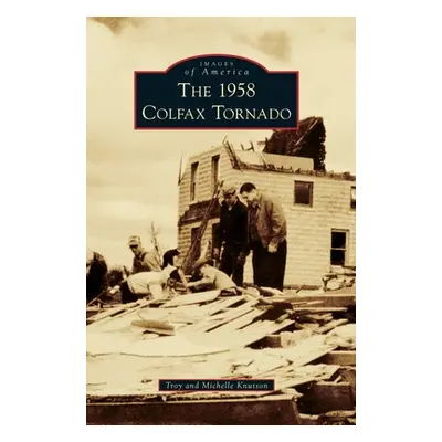 "The 1958 Colfax Tornado" - "" ("Knutson Troy")