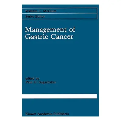 "Management of Gastric Cancer" - "" ("Sugarbaker Paul H.")