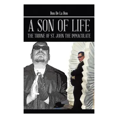 "A Son of Life: The Triune of St. John the Immaculate" - "" ("Maldonado Ian Matthew")