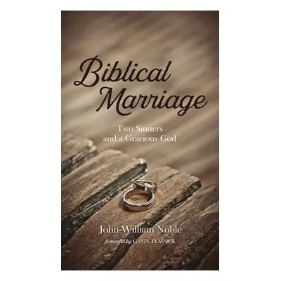 "Biblical Marriage" - "" ("Noble John-William")