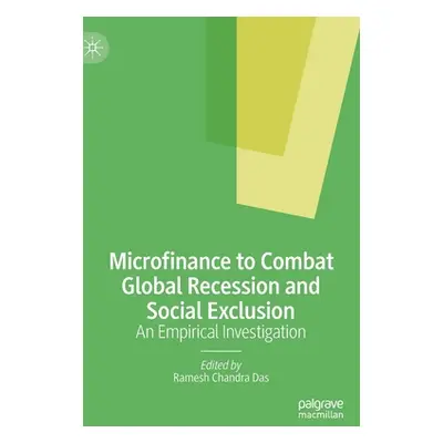 "Microfinance to Combat Global Recession and Social Exclusion: An Empirical Investigation" - "" 