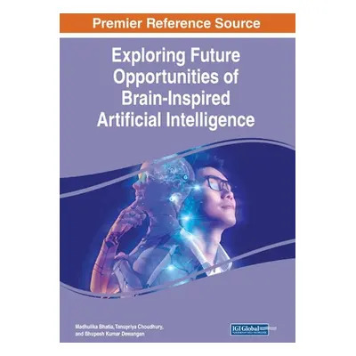 "Exploring Future Opportunities of Brain-Inspired Artificial Intelligence" - "" ("Bhatia Madhuli