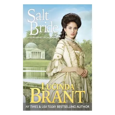 "Salt Bride: A Georgian Historical Romance" - "" ("Brant Lucinda")