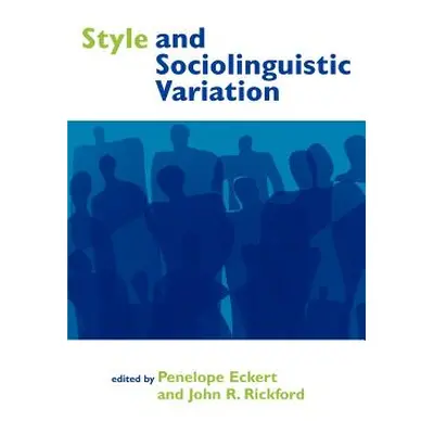 "Style and Sociolinguistic Variation" - "" ("Eckert Penelope")