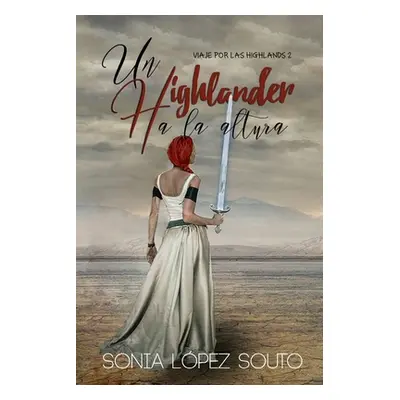 "Un highlander a la altura" - "" ("Lpez Souto Sonia")