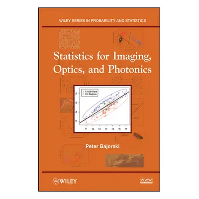 "Statistics for Imaging, Optics, and Photonics" - "" ("Bajorski Peter")