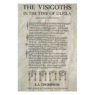 "The Visigoths in the Time of Ulfila" - "" ("Thompson E. a.")