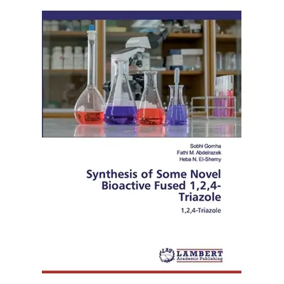 "Synthesis of Some Novel Bioactive Fused 1,2,4-Triazole" - "" ("Gomha Sobhi")