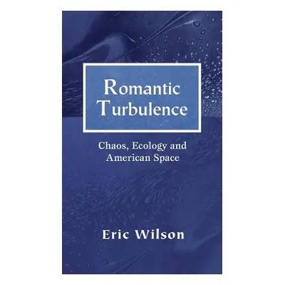 "Romantic Turbulence: Chaos, Ecology, and American Space" - "" ("Na Na")