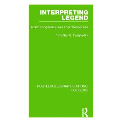 "Interpreting Legend Pbdirect: Danish Storytellers and their Repertoires" - "" ("Tangherlini Tim