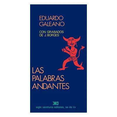 "Las Palabras Andantes" - "" ("Galeano Eduardo H.")