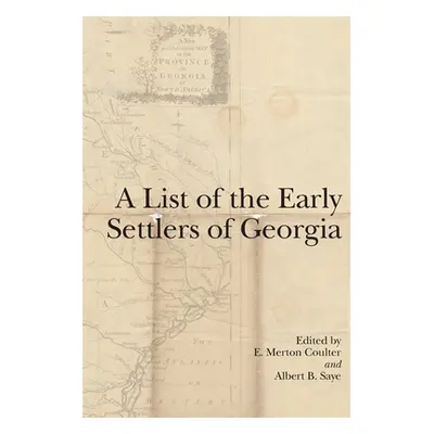 "A List of the Early Settlers of Georgia" - "" ("Coulter E. Merton")