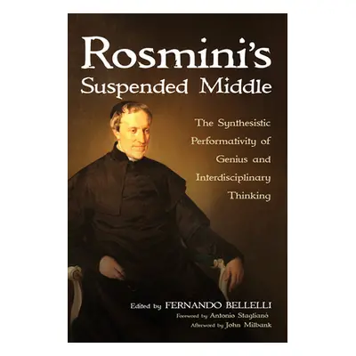 "Rosmini's Suspended Middle" - "" ("Bellelli Fernando")