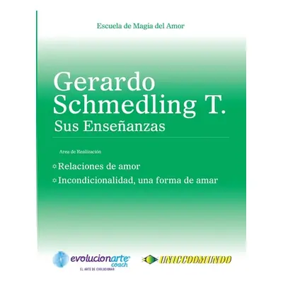 "Relaciones de Amor & Incondicionalidad, una Forma de Amar" - "" ("Schmedling Gerardo")