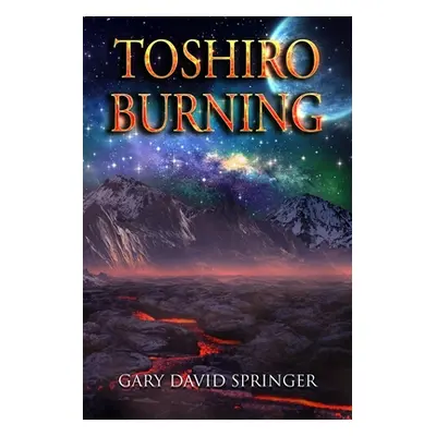 "Toshiro Burning" - "" ("Springer Gary David")