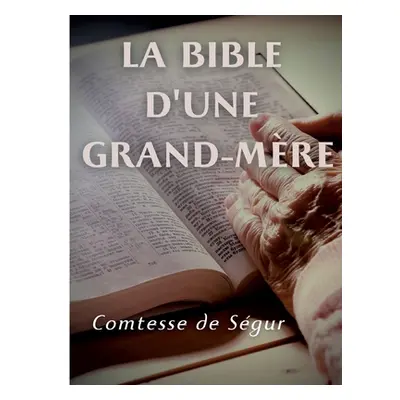 "La Bible d'une grand mre