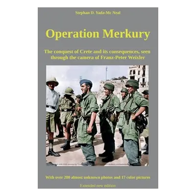 "Operation Merkury: The conquest of Crete and its consequences, seen through the camera of Franz