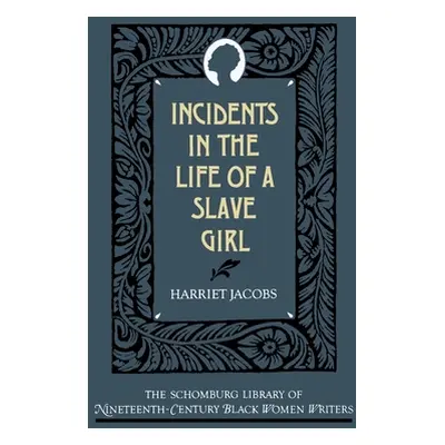 "Incidents in the Life of a Slave Girl" - "" ("Jacobs Harriet Ann")