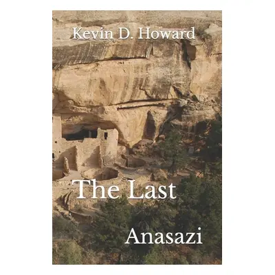 "The Last Anasazi" - "" ("Howard Kevin D.")