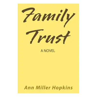 "Family Trust" - "" ("Hopkins Ann Miller")