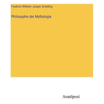 "Philosophie der Mythologie" - "" ("Schelling Friedrich Wilhelm Joseph")