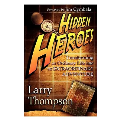 "Hidden Heroes" - "" ("Thompson Larry")