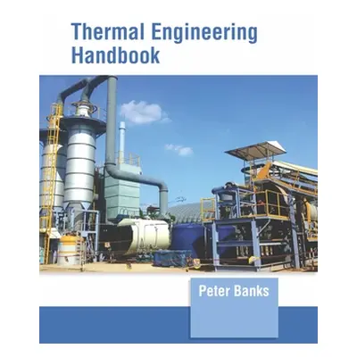 "Thermal Engineering Handbook" - "" ("Banks Peter")