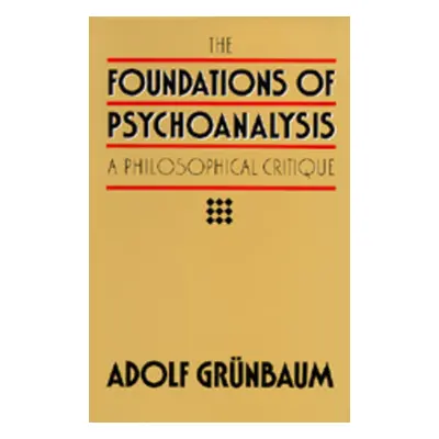 "The Foundations of Psychoanalysis: A Philosophical Critique Volume 2" - "" ("Grunbaum Adolf")