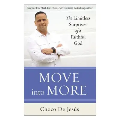 "Move Into More: The Limitless Surprises of a Faithful God" - "" ("de Jess Choco")