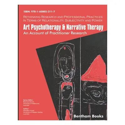 "Art Psychotherapy and Narrative Therapy: An Account Of Practitioner Research" - "" ("Davies Bro