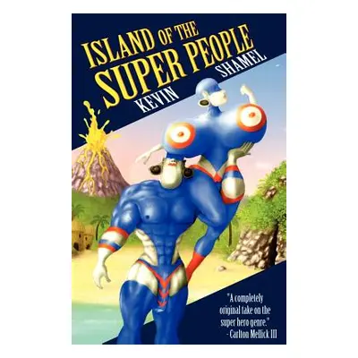 "Island of the Super People" - "" ("Shamel Kevin")