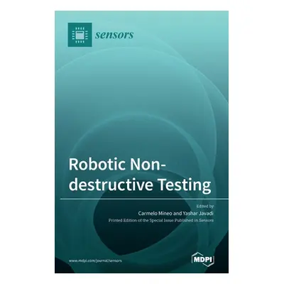 "Robotic Non-destructive Testing" - "" ("Mineo Carmelo")