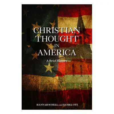 "Christian Thought in America: A Brief History" - "" ("Ott Daniel")