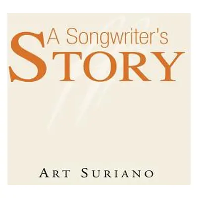 "A Songwriter's Story" - "" ("Suriano Art")