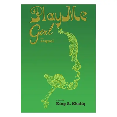 "Play Me Girl: The Sequel" - "" ("Khaliq King A.")