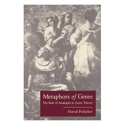 "Metaphors of Genre: The Role of Analogies in Genre Theory" - "" ("Fishelov David")