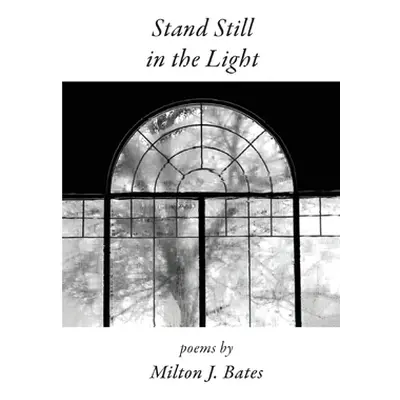 "Stand Still in the Light" - "" ("Bates Milton J.")